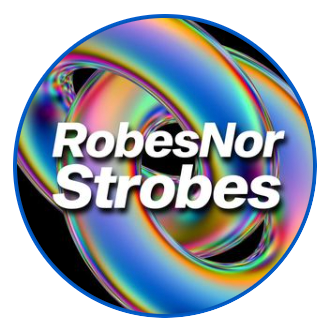 Robes Nor Strobes